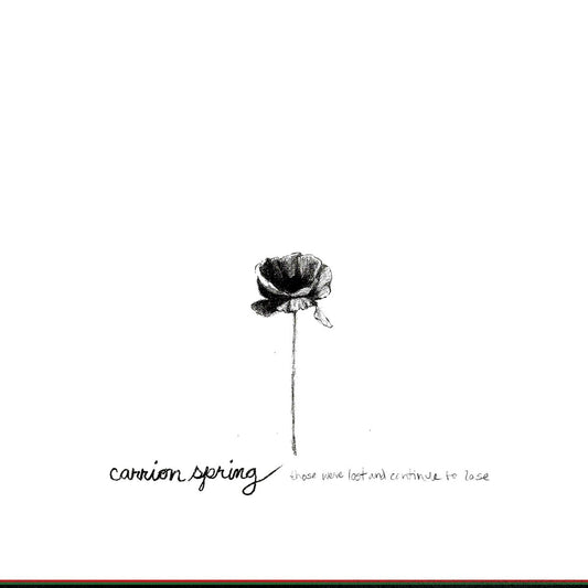 Carrion Spring "Those We've Lost and Continue to Lose"